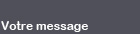 Votre Message